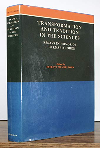 Beispielbild fr Transformation and Tradition in the Sciences: Essays in Honor of I. Bernard Cohen. zum Verkauf von Ted Kottler, Bookseller