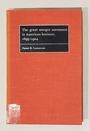 Imagen de archivo de The Great Merger Movement in American Business, 1895-1904 a la venta por Better World Books