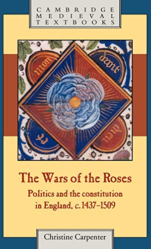 9780521268004: The Wars of the Roses: Politics and the Constitution in England, c.1437–1509 (Cambridge Medieval Textbooks)