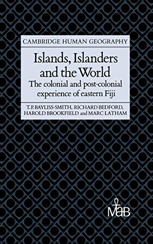 Stock image for Islands, Islanders and the World : The Colonial and Post-Colonial Experience of Eastern Fiji for sale by Better World Books: West
