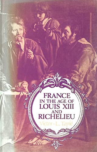 Beispielbild fr France in the Age of Louis XIII and Richelieu zum Verkauf von Better World Books