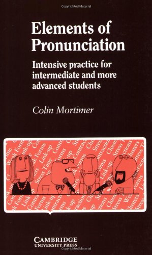 Beispielbild fr Elements of Pronunciation: Intensive Practice for Intermediate and More Advanced Students zum Verkauf von AwesomeBooks