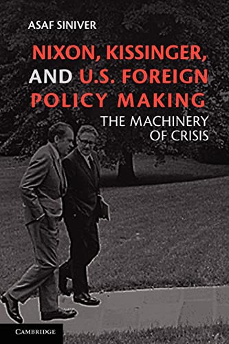 9780521269520: Nixon, Kissinger, and U.S. Foreign Policy Making: The Machinery Of Crisis