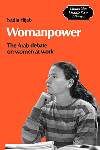 Imagen de archivo de Womanpower: The Arab Debate On Women At Work (Cambridge Middle East Library) a la venta por Chiron Media