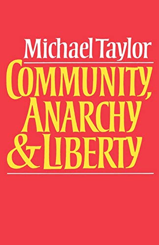 Community, Anarchy and Liberty (9780521270144) by Taylor, Michael