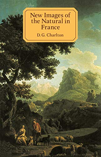 Beispielbild fr New Images of the Natural in France: A Study in European Cultural History 1750-1800 (Cambridge Paperback Library) zum Verkauf von Wonder Book