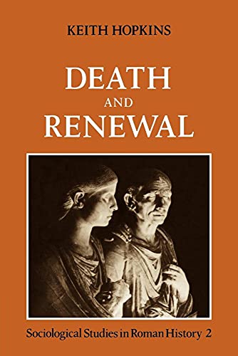 Beispielbild fr Death and Renewal: Volume 2: Sociological Studies in Roman History (Cambridge Paperback Library) zum Verkauf von HPB-Red