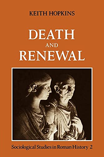 Imagen de archivo de Death and Renewal: Volume 2: Sociological Studies in Roman History (Cambridge Paperback Library) a la venta por HPB-Red