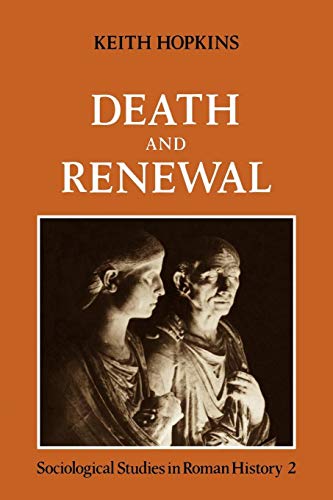 Death and Renewal: Volume 2: Sociological Studies in Roman History (Sociological Studies in Roman History, 2) (9780521271172) by Hopkins, Keith