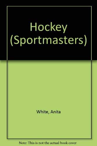 Hockey (Sportmasters) (9780521271448) by White, Anita