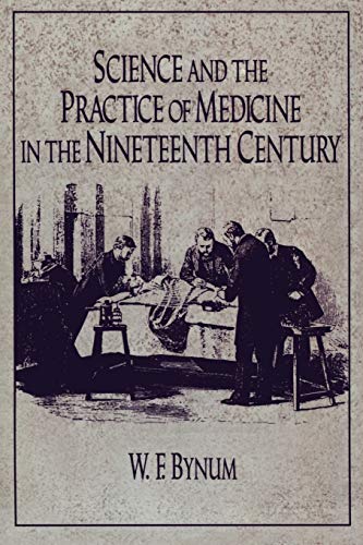9780521272056: Science and the Practice of Medicine in the Nineteenth Century Paperback (Cambridge Studies in the History of Science)