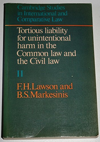 Tortious Liability for Unintentional Harm in the Common Law and the Civil Law: Volume II, Materials (Cambridge Studies in International and Comparative Law, Series Number 120) (9780521272100) by Lawson, F. H.; Markesinis, B. S.