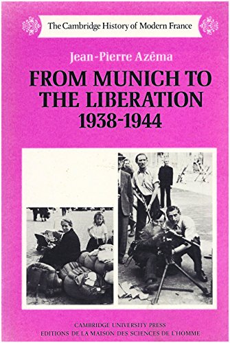 Beispielbild fr From Munich to Liberation 1938-1944 (The Cambridge History of Modern France) zum Verkauf von Friends of  Pima County Public Library