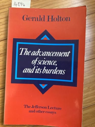 Stock image for The Advancement of Science, and its Burdens: The Jefferson Lecture and Other Essays for sale by N. Fagin Books