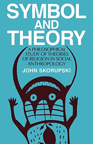 Imagen de archivo de Symbol and Theory: A Philosophical Study of Theories of Religion in Social Anthropology a la venta por Books From California