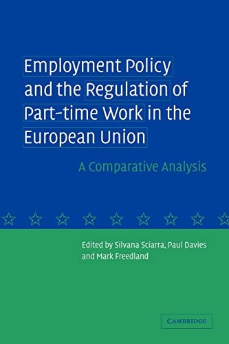 Imagen de archivo de Employment Policy and the Regulation of Part-Time Work in the European Union: A Comparative Analysis a la venta por Anybook.com