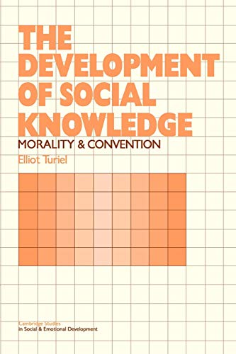 Imagen de archivo de The Development of Social Knowledge: Morality and Convention (Cambridge Studies in Social and Emotional Development) a la venta por Solr Books