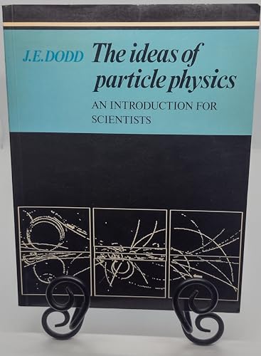 9780521273220: The Ideas of Particle Physics