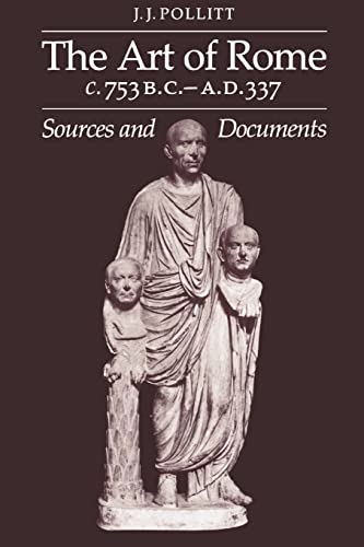 9780521273657: The Art of Rome c.753 B.C.-A.D. 337 Paperback: Sources and Documents (Sources and Documents in the History of Art Series.)