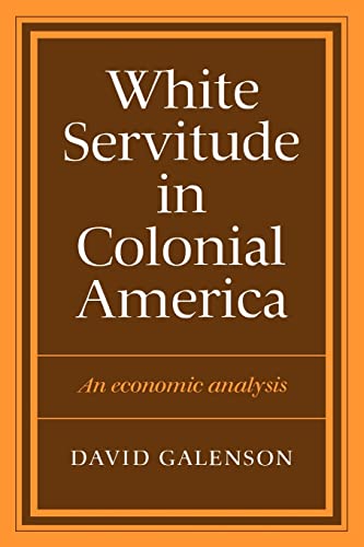 Imagen de archivo de White Servitude in Colonial America: An economic analysis a la venta por Chiron Media