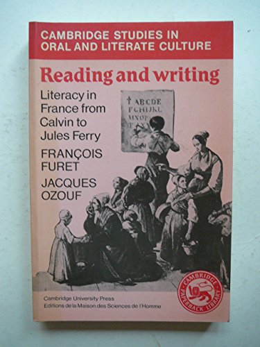 Reading and Writing (Cambridge Studies in Oral and Literate Culture, Series Number 5) (9780521274029) by Furet, Francois; Ozouf, Jacques