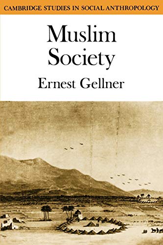 Muslim Society (Cambridge Studies in Social and Cultural Anthropology, Series Number 32) (9780521274074) by Gellner, Ernest