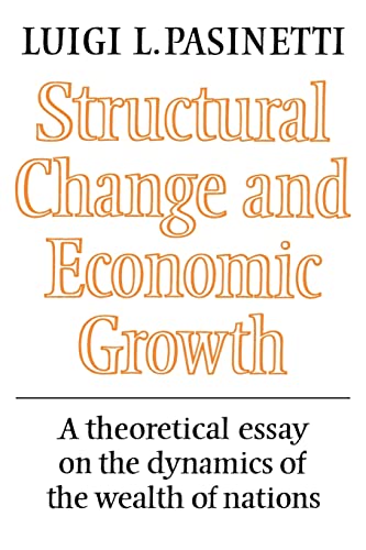 Beispielbild fr Structural Change and Economic Growth : A Theoretical Essay on the Dynamics of the Wealth of Nations zum Verkauf von Better World Books