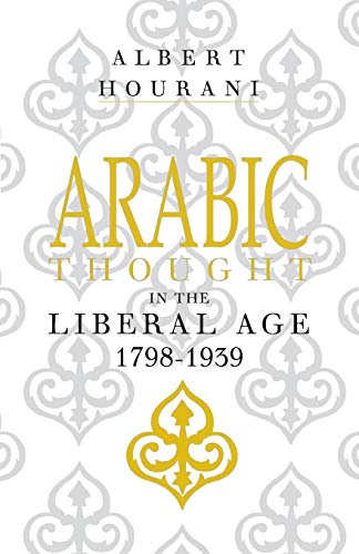 Imagen de archivo de Arabic Thought in the Liberal Age 1798-1939 a la venta por Better World Books