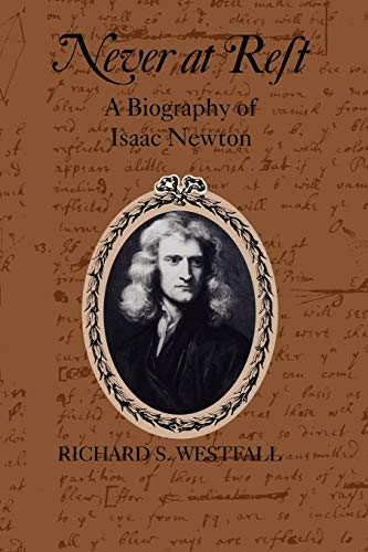 Imagen de archivo de Never at Rest: A Biography of Isaac Newton (Cambridge Paperback Library) a la venta por SecondSale