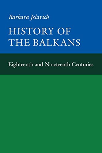 Stock image for History of the Balkans, Vol. 1: Eighteenth and Nineteenth Centuries (The Joint Committee on Eastern Europe Publication Series, No. 12) for sale by Hippo Books