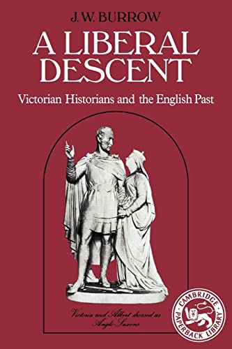 Imagen de archivo de A Liberal Descent: Victorian Historians and the English Past a la venta por Chiron Media