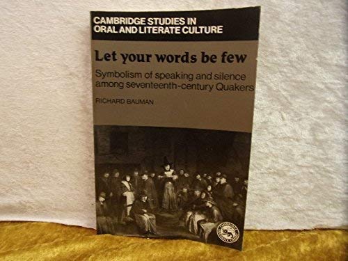 Imagen de archivo de Let Your Words Be Few: Symbolism of Speaking and Silence Among Seventeenth-Century Quakers a la venta por Vintage Quaker Books