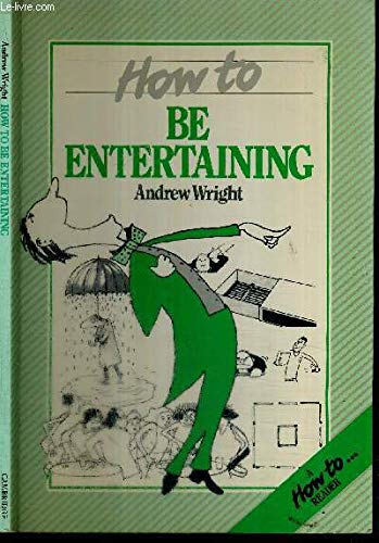Imagen de archivo de How to Be Entertaining a la venta por Better World Books