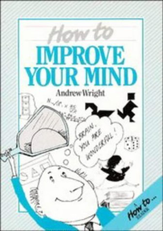 Beispielbild fr How to Improve your Mind (How to Readers) zum Verkauf von WorldofBooks