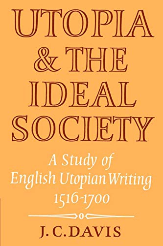 Beispielbild fr Utopia and the Ideal Society: A Study of English Utopian Writing 1516-1700 zum Verkauf von Anybook.com