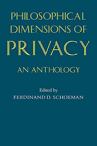 Beispielbild fr Philosophical Dimensions of Privacy: An Anthology zum Verkauf von WorldofBooks
