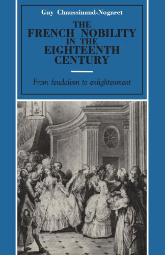 

The French Nobility in the Eighteenth Century: From Feudalism to Enlightenment