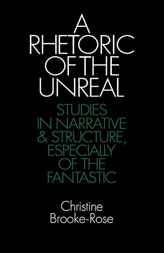 9780521276566: A Rhetoric of the Unreal: Studies in Narrative and Structure, Especially of the Fantastic