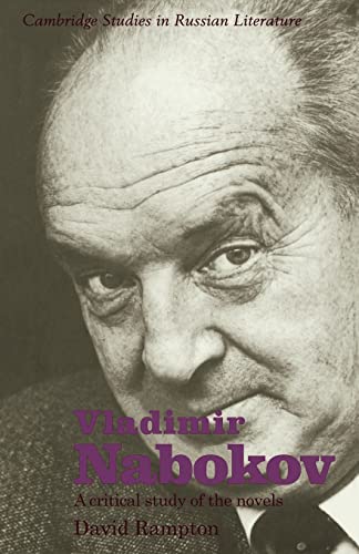 Vladimir Nabokov: A Critical Study of the Novels (Cambridge Studies in Russian Literature) - David Rampton