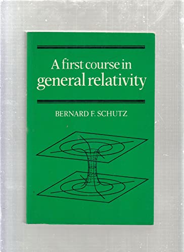 9780521277037: A First Course in General Relativity
