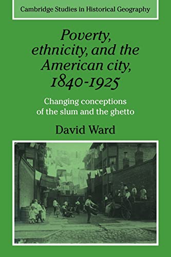 Beispielbild fr Poverty, Ethnicity and the American City, 1840-1925 : Changing Conceptions of the Slum and the Ghetto zum Verkauf von Better World Books