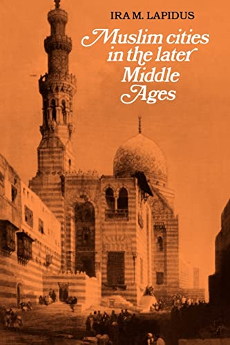 Beispielbild fr Muslim Cities in the Later Middle Ages zum Verkauf von Better World Books