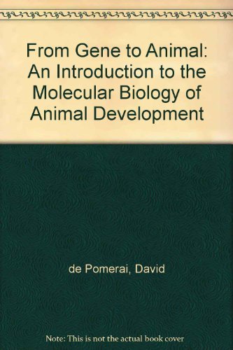 Stock image for From Gene to Animal: An Introduction to the Molecular Biology of Animal Development for sale by Redux Books