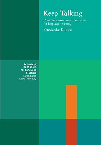 Stock image for Cambridge Handbooks for Language Teachers - Keep Talking: Communicative Fluency Activities for Language Teaching Klippel, Friederike for sale by Aragon Books Canada