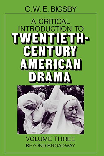 Beispielbild fr A Critical Introduction to Twentieth-Century American Drama Vol. 3 : Beyond Broadway zum Verkauf von Better World Books