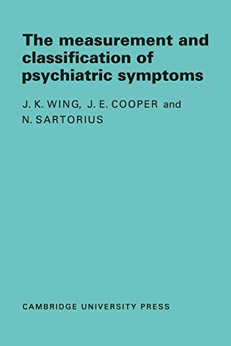 Measurement and Classification of Psychiatric Symptoms: An Instruction Manual for the PSE and Catego Program (9780521279185) by Wing, J. K.; Cooper, J. E.; Sartorius, N.