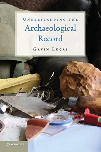 9780521279697: Understanding the Archaeological Record