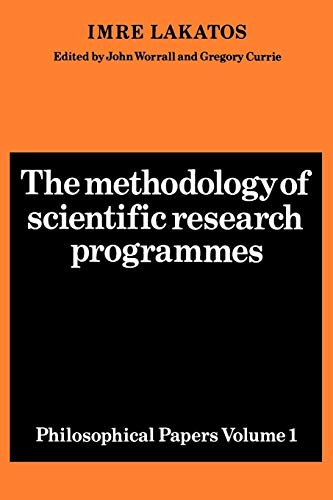 The Methodology of Scientific Research Programmes: Volume 1: Philosophical Papers (Philosophical Papers (Cambridge)) - Lakatos, Imre