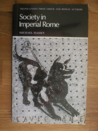 Stock image for Society in Imperial Rome: Selections from Juvenal, Martial, Petronius, Seneca, Tacitus and Pliny (Translations from Greek and Roman Authors) for sale by HPB-Red