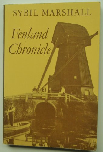 Fenland Chronicle: Recollections of William Henry and Kate Mary Edwards Collected and Edited by T...